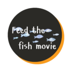 feedthefishmovie